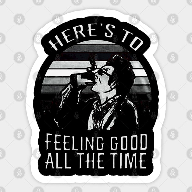 Here’s To Feeling Good Vintage Sticker by dailydadacomic